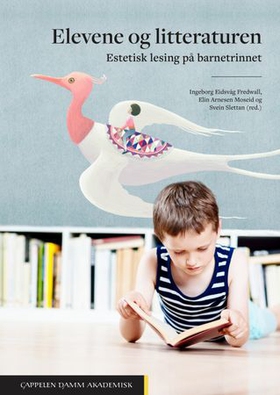 Elevene og litteraturen - estetisk lesing på barnetrinnet (ebok) av -