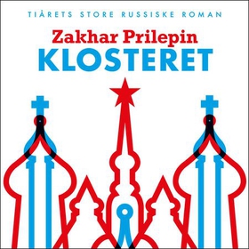 Klosteret (lydbok) av Zakhar Prilepin