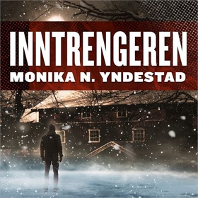 Inntrengeren (lydbok) av Monika Nordland Yndestad