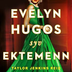 Evelyn Hugos syv ektemenn (lydbok) av Taylor Jenkins Reid