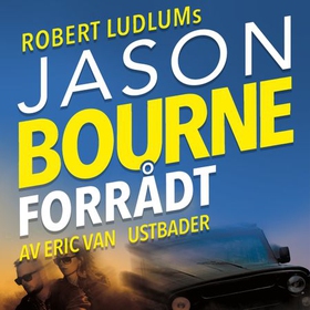 Jason Bourne forrådt (lydbok) av Robert Ludlu
