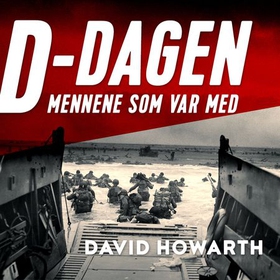 D-dagen - mennene som var med (lydbok) av David Howarth