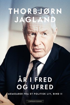 År i fred og ufred - memoarer fra et politisk liv, bind II (ebok) av Thorbjørn Jagland