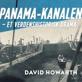 Panama-kanalen (lydbok) av David Howarth