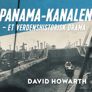 Panama-kanalen (lydbok) av David Howarth