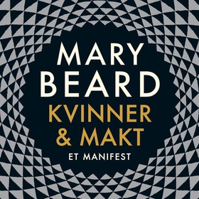 Kvinner & makt - et manifest (lydbok) av Mary Beard