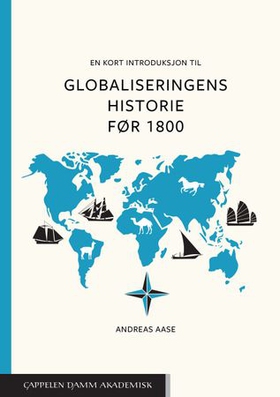 En kort introduksjon til globaliseringens historie før 1800