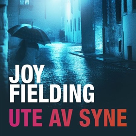 Ute av syne (lydbok) av Joy Fielding