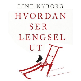 Hvordan ser lengsel ut (lydbok) av Line Nyborg