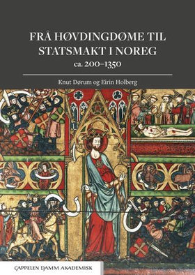 Frå høvdingdøme til statsmakt i Noreg - ca. 200-1350 (ebok) av Knut Dørum
