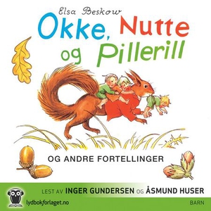 Okke, Nutte og Pillerill og andre fortellinge