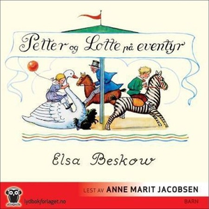 Petter og Lotte på eventyr (lydbok) av Elsa B