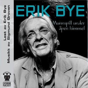 Munnspill under åpen himmel (lydbok) av Erik