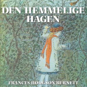 Den hemmelige hagen (lydbok) av Frances Hodgs