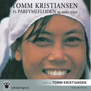 På parfymefloden og andre reiser (lydbok) av