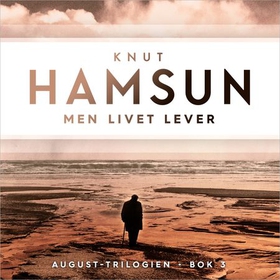 Men livet lever (lydbok) av Knut Hamsun