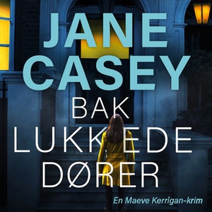 Bak lukkede dører (lydbok) av Jane Casey