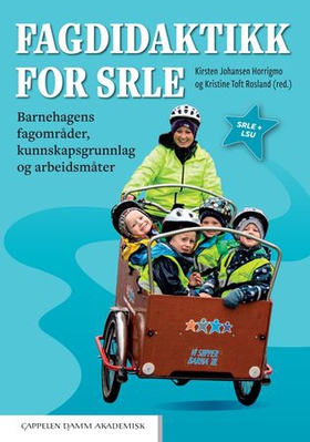 Fagdidaktikk for SRLE - barnehagens fagområder, kunnskapsgrunnlag og arbeidsmåter (ebok) av -