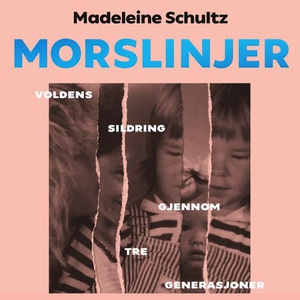 Morslinjer (lydbok) av Madeleine Schultz