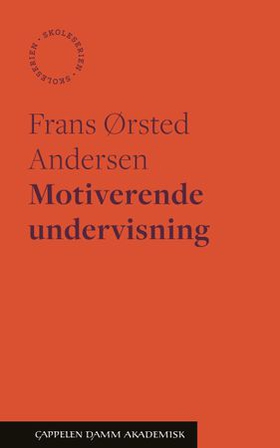 Motiverende undervisning (ebok) av Frans Ørsted Andersen
