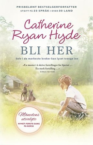 Bli her (ebok) av Catherine Ryan Hyde