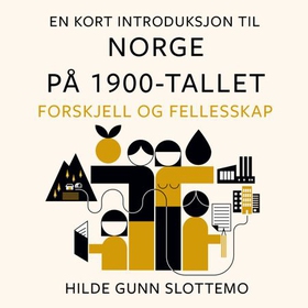 En kort introduksjon til Norge på 1900-tallet (lydbok) av Hilde Gunn Slottemo