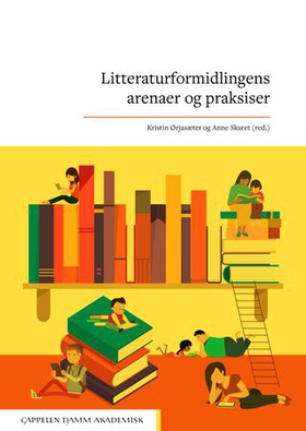 Litteraturformidlingens arenaer og praksiser (ebok) av -