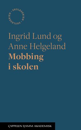Mobbing i skolen (ebok) av Ingrid Lund