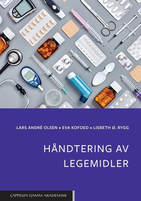 Håndtering av legemidler (ebok) av Lars André Olsen