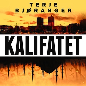 Kalifatet (lydbok) av Terje Bjøranger