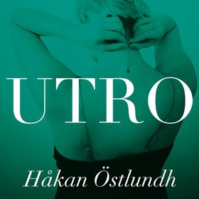 Utro (lydbok) av Håkan Östlundh