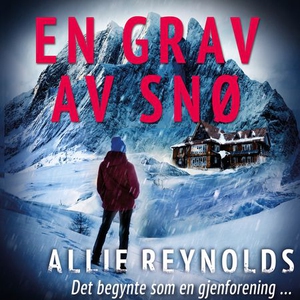 En grav av snø (lydbok) av Allie Reynolds