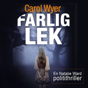 Farlig lek (lydbok) av Carol Wyer