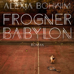 Frogner Babylon (lydbok) av Alexia Bohwim