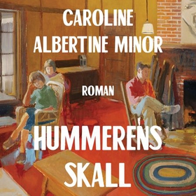 Hummerens skall (lydbok) av Caroline Albertine Minor
