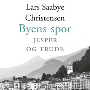 Byens spor (lydbok) av Lars Saabye Christense
