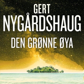 Den grønne øya (lydbok) av Gert Nygårdshaug