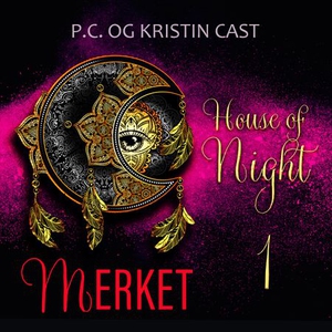Merket (lydbok) av P.C. Cast, Kristin Cast