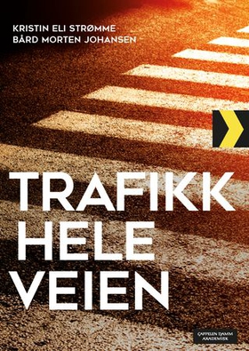 Trafikk hele veien - en bok om trafikkopplæring i skolen (ebok) av Bård Morten Johansen