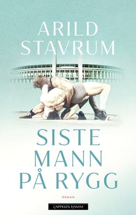 Siste mann på rygg - roman (ebok) av Arild Stavrum