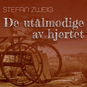 De utålmodige av hjertet (lydbok) av Stefan Z
