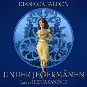 Under jegermånen (lydbok) av Diana Gabaldon