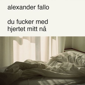 Du fucker med hjertet mitt nå