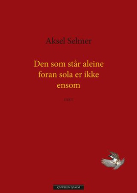 Den som står aleine foran sola er ikke ensom (ebok) av Aksel Selmer