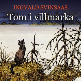 Tom i villmarka (lydbok) av Ingvald Svinsaas