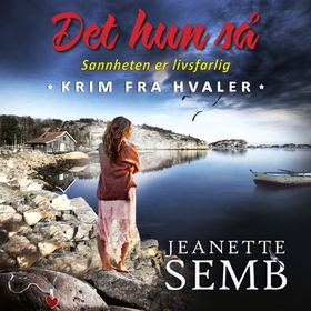 Det hun så - krimroman fra Hvaler (lydbok) av Jeanette Semb