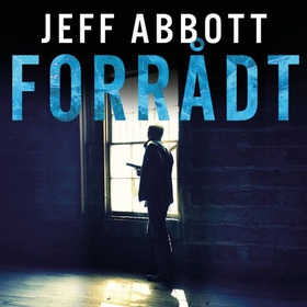 Forrådt (lydbok) av Jeff Abbott