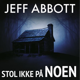 Stol ikke på noen