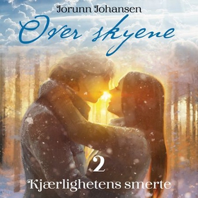 Kjærlighetens smerte (lydbok) av Jorunn Johansen