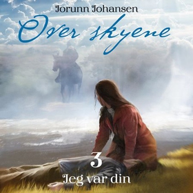 Jeg var din (lydbok) av Jorunn Johansen